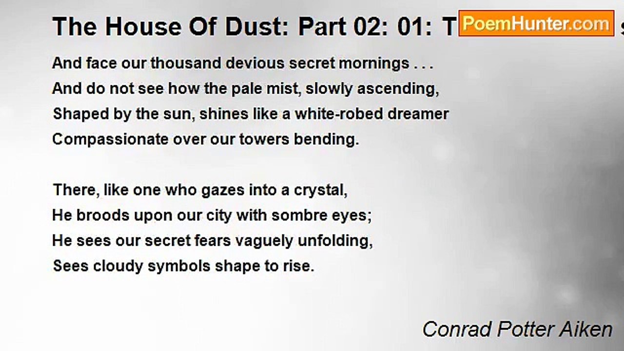 Conrad Potter Aiken - The House Of Dust: Part 0...