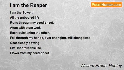 William Ernest Henley - I am the Reaper