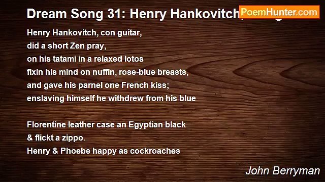 John Berryman - Dream Song 31: Henry Hankovitch, con guítar