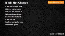 Sara Teasdale - It Will Not Change