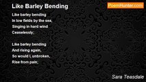 Sara Teasdale - Like Barley Bending