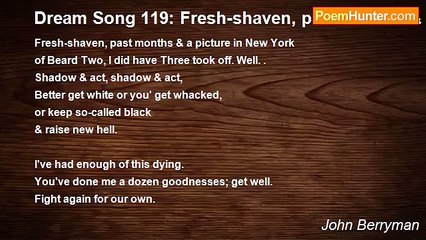 John Berryman - Dream Song 119: Fresh-shaven, past months & a picture in New York