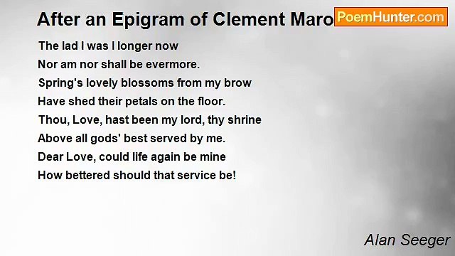 Alan Seeger - After an Epigram of Clement Marot