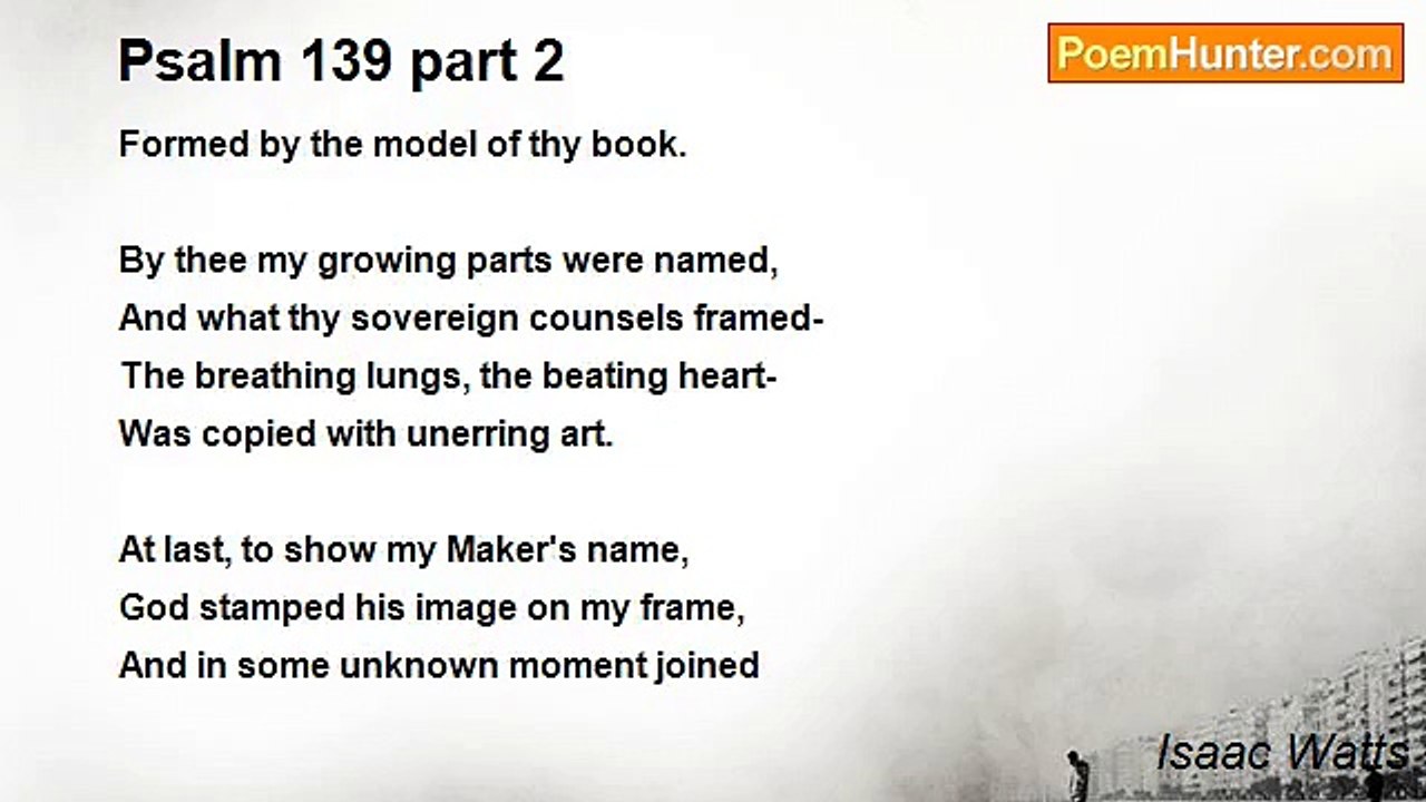 Isaac Watts - Psalm 139 part 2