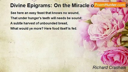 Richard Crashaw - Divine Epigrams: On the Miracle of the Multiplied Loaves