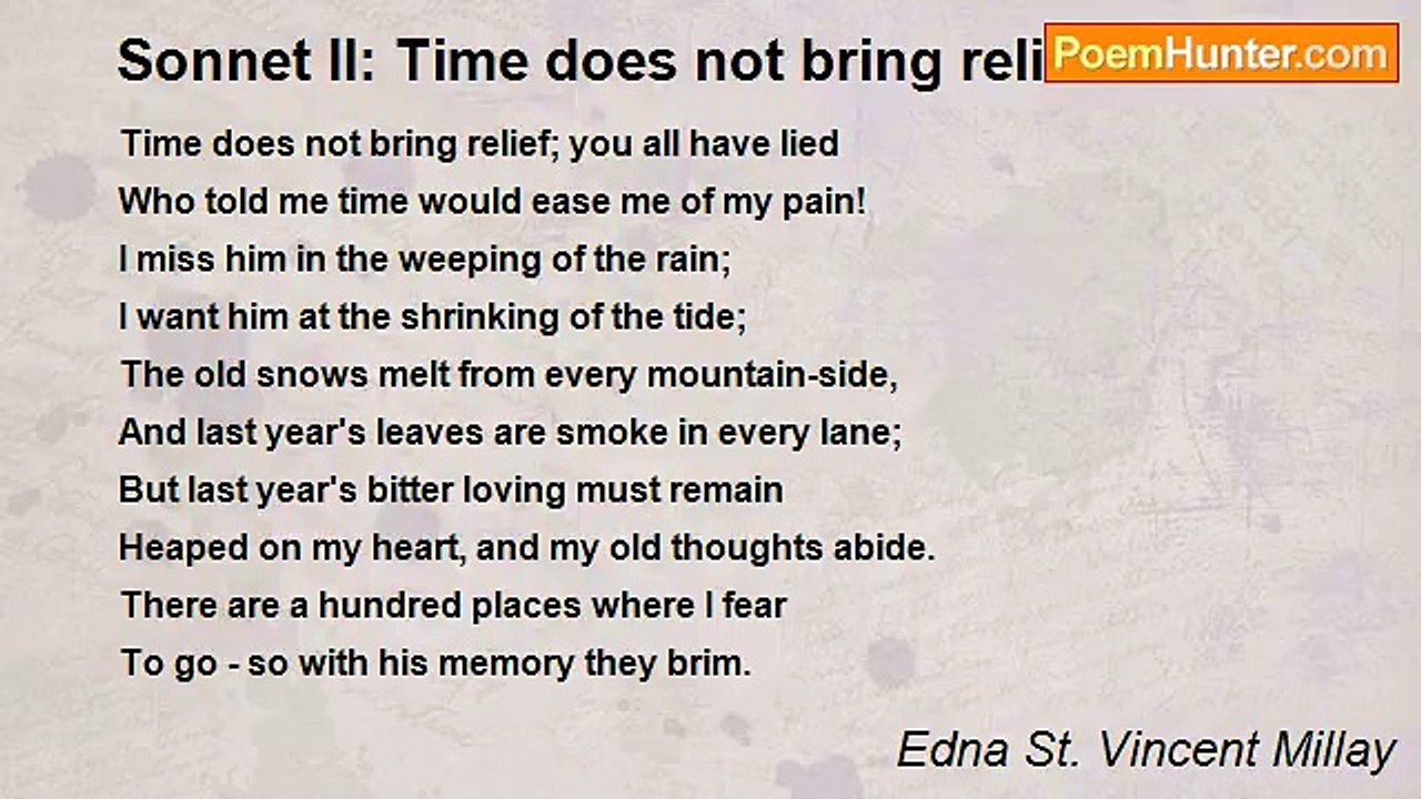 Edna St. Vincent Millay - Sonnet II: Time does...
