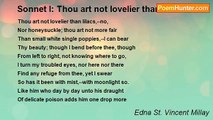 Edna St. Vincent Millay - Sonnet I: Thou art not lovelier than lilacs