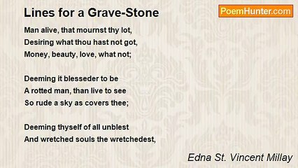 Edna St. Vincent Millay - Lines for a Grave-Stone