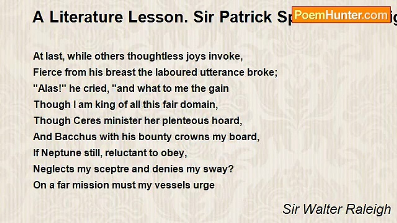 Sir Walter Raleigh - A Literature Lesson. Sir Patrick Spens in the Eighteenth Century Manner