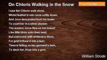 William Strode - On Chloris Walking in the Snow