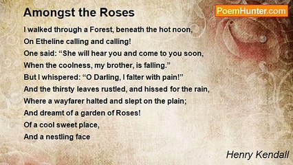 Henry Kendall - Amongst the Roses