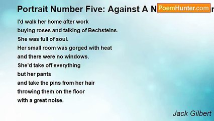 Jack Gilbert - Portrait Number Five: Against A New York Summer