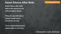 Christopher John Brennan - Sweet Silence After Bells