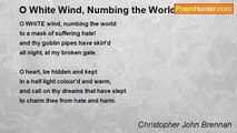 Christopher John Brennan - O White Wind, Numbing the World