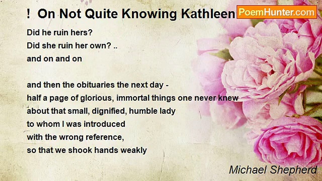 Michael Shepherd - !  On Not Quite Knowing Kathleen Raine
