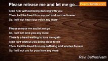 Ravi Sathasivam - Please release me and let me go......