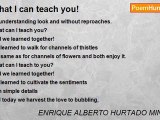 ENRIQUE ALBERTO HURTADO MINOTTA - What I can teach you!