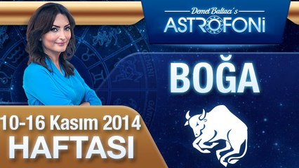 BOĞA Burcu HAFTALIK Yorum ( 10-16 Kasım 2014)