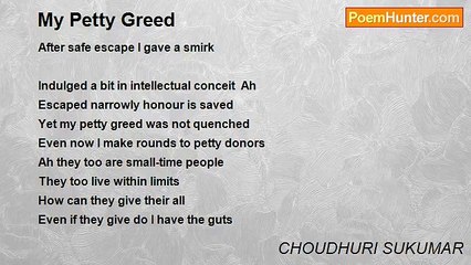 CHOUDHURI SUKUMAR - My Petty Greed