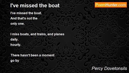 Percy Dovetonsils - I've missed the boat