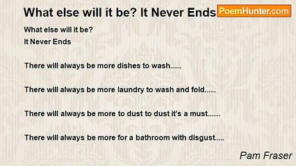 Pam Fraser - What else will it be? It Never Ends