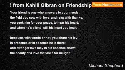 Michael Shepherd - ! from Kahlil Gibran on Friendship