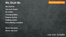 Lee Ann Schaffer - We Shall Be