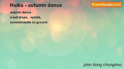 john tiong chunghoo - Haiku - autumn dance