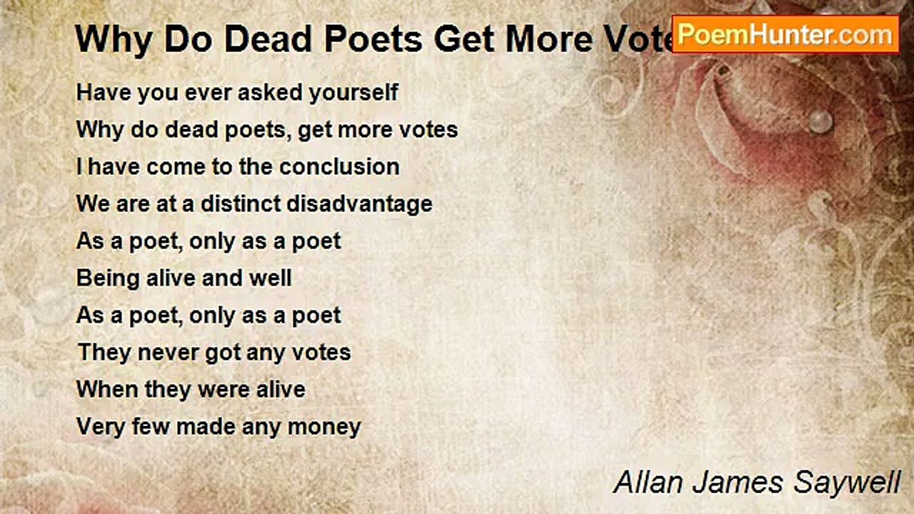 Allan James Saywell - Why Do Dead Poets Get More Votes