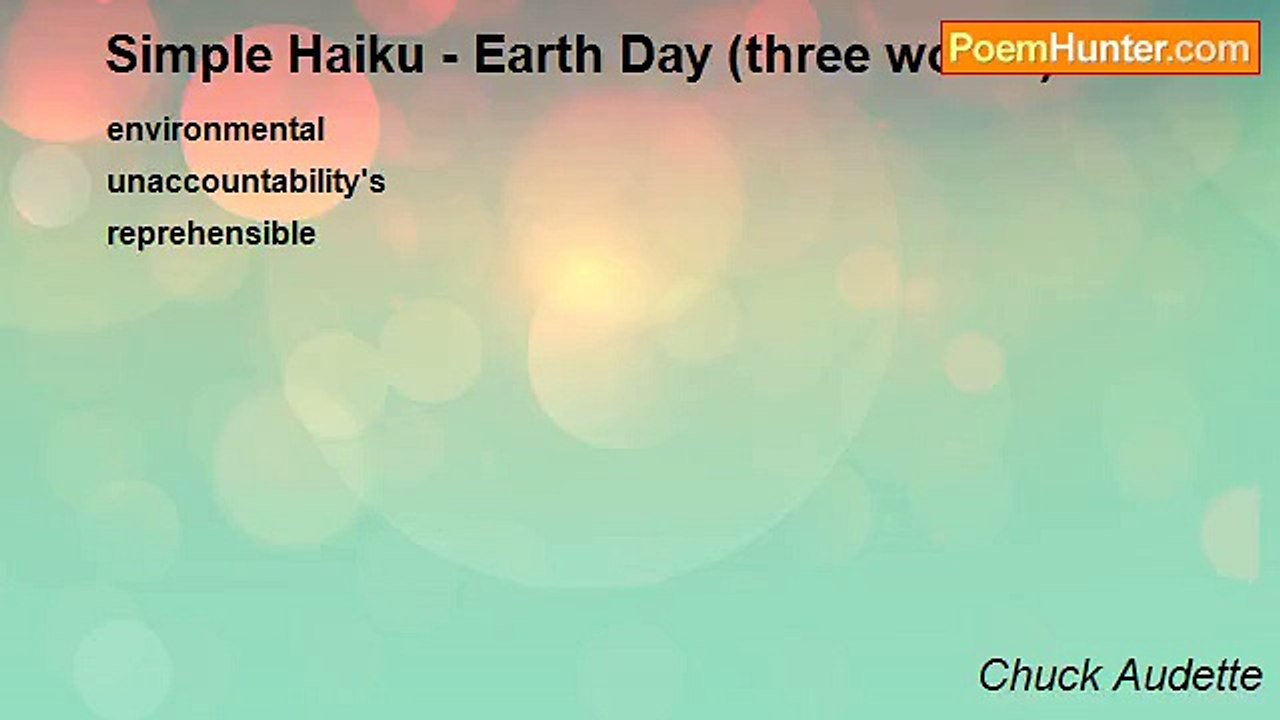 Chuck Audette - Simple Haiku - Earth Day (three words)