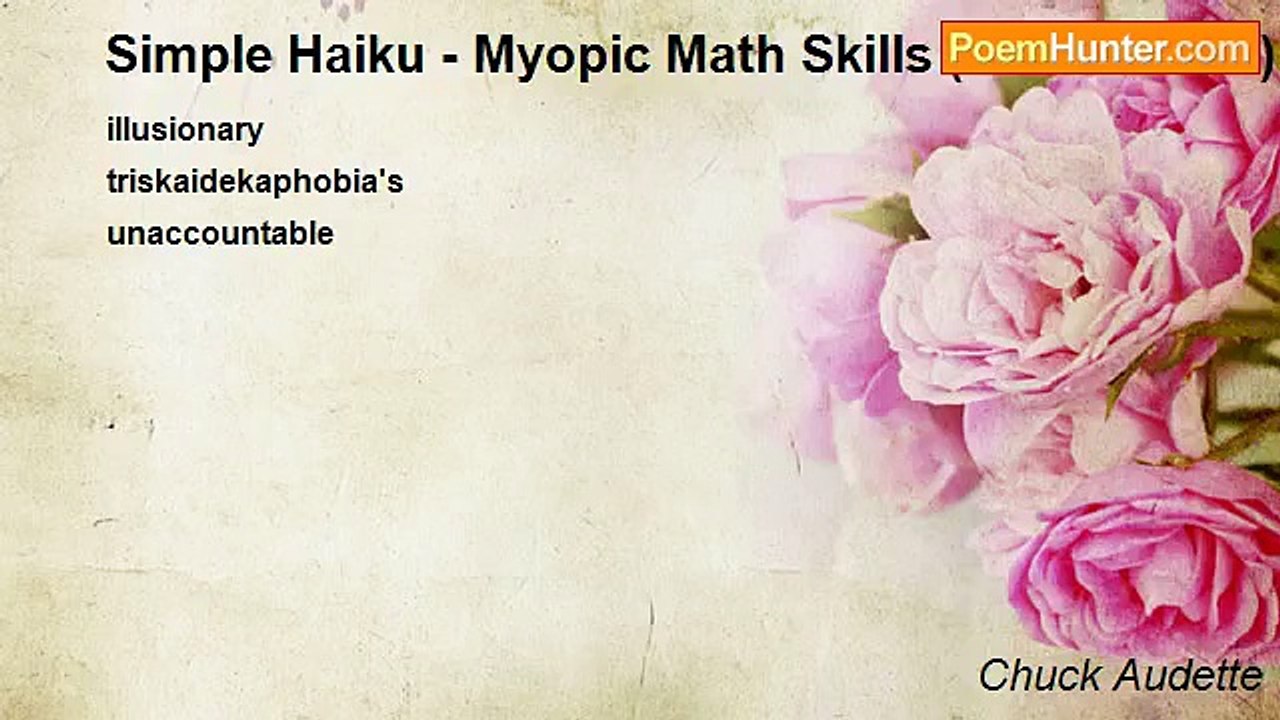 Chuck Audette - Simple Haiku - Myopic Math Skills (three words)
