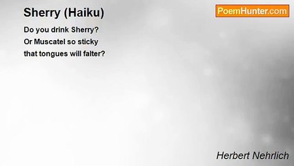 Herbert Nehrlich - Sherry (Haiku)