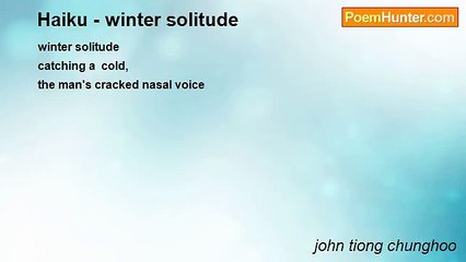 john tiong chunghoo - Haiku - winter solitude