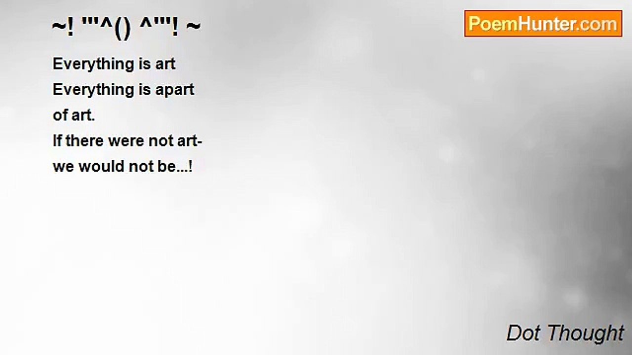 Dot Thought - ~! '''^() ^'''! ~