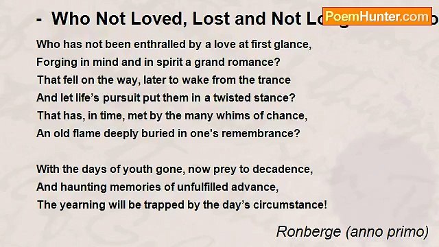 Ronberge (anno primo) - - Who Not Loved, Lost and Not Longed for Another Chance?
