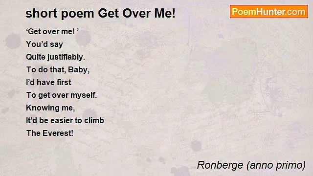 Ronberge (anno primo) - short poem Get Over Me!