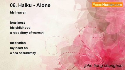 john tiong chunghoo - 06. Haiku - Alone