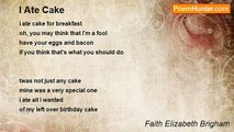 Faith Elizabeth Brigham - I Ate Cake