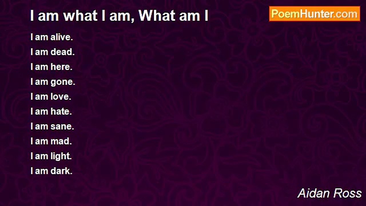 Aidan Ross - I am what I am, What am I