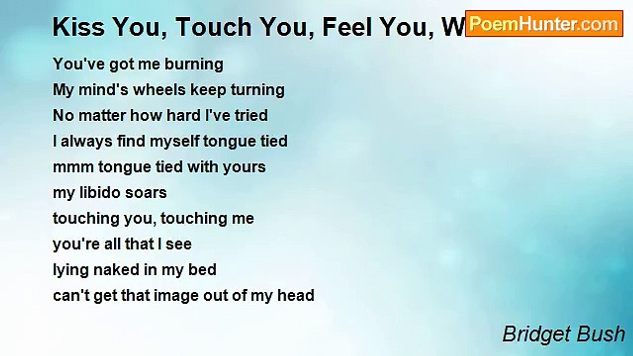 Bridget Bush - Kiss You, Touch You, Feel You, Want You