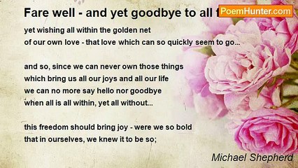 Michael Shepherd - Fare well - and yet goodbye to all farewells.