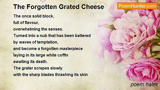 poem hater - The Forgotten Grated Cheese