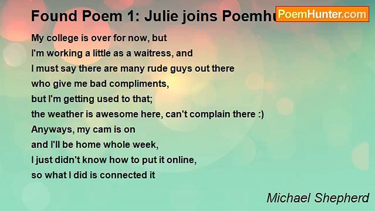 Michael Shepherd - Found Poem 1: Julie joins Poemhunter