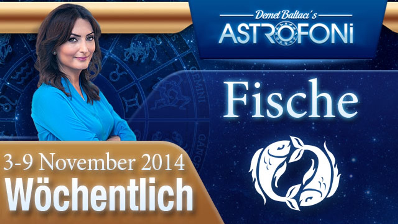 Fische, Wöchentliches Horoskop,  3-9 November 2014