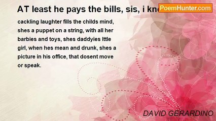 DAVID GERARDINO - AT least he pays the bills, sis, i know...