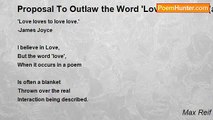 Max Reif - Proposal To Outlaw the Word 'Love' in Poems (a Mean Poem?)