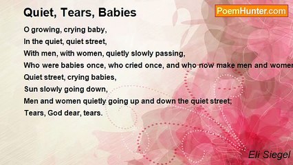Eli Siegel - Quiet, Tears, Babies