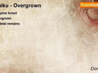 Don Haney - Haiku - Overgrown