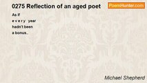 Michael Shepherd - 0275 Reflection of an aged poet