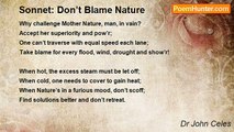 Dr John Celes - Sonnet: Don’t Blame Nature